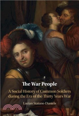 The War People：A Social History of Common Soldiers during the Era of the Thirty Years War