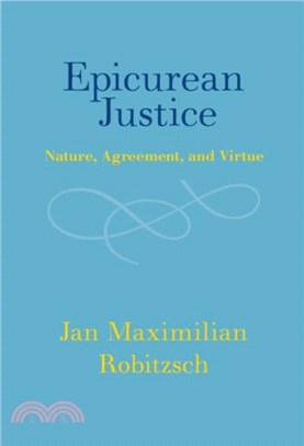 Epicurean Justice：Nature, Agreement, and Virtue