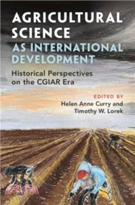 Agricultural Science as International Development：Historical Perspectives on the CGIAR Era