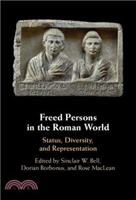 Freed Persons in the Roman World：Status, Diversity, and Representation
