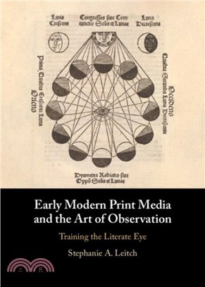 Early Modern Print Media and the Art of Observation：Training the Literate Eye