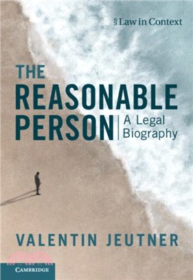 The Reasonable Person：A Legal Biography