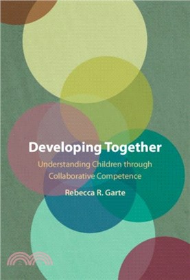 Developing Together：Understanding Children through Collaborative Competence