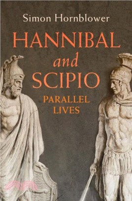 Hannibal and Scipio：Parallel Lives