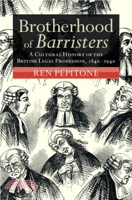 Brotherhood of Barristers：A Cultural History of the British Legal Profession, 1840??940