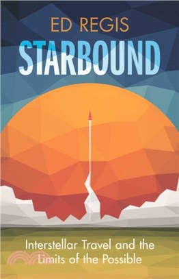 Starbound：Interstellar Travel and the Limits of the Possible