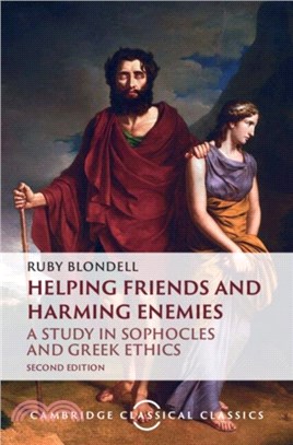 Helping Friends and Harming Enemies：A Study in Sophocles and Greek Ethics