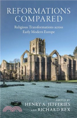Reformations Compared：Religious Transformations across Early Modern Europe