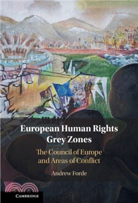 European Human Rights Grey Zones：The Council of Europe and Areas of Conflict