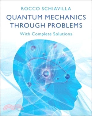 Quantum Mechanics through Problems：With Complete Solutions