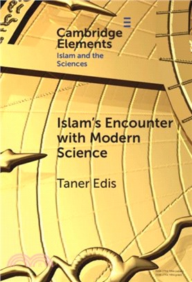 Islam's Encounter with Modern Science：A Mismatch Made in Heaven