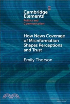 How News Coverage of Misinformation Shapes Perceptions and Trust