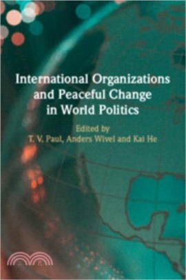 International Organizations and Peaceful Change in World Politics