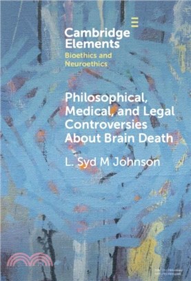 Philosophical, Medical, and Legal Controversies About Brain Death