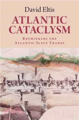 Atlantic Cataclysm：Rethinking the Atlantic Slave Trades