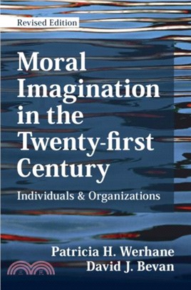 Moral Imagination in the Twenty-first Century：Individuals and Organizations