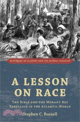 A Lesson on Race: The Bible and the Morant Bay Rebellion in the Atlantic World