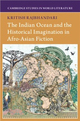 The Indian Ocean and the Historical Imagination <em>in</em> Afro-Asian Fiction