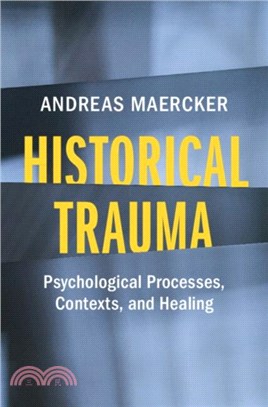 Historical Trauma：Psychological Processes, Contexts, and Healing