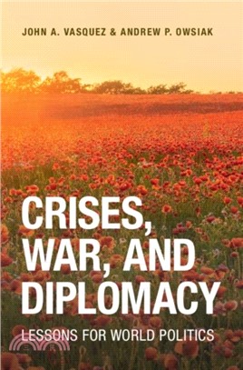 Crises, War, and Diplomacy：Lessons for World Politics