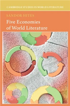 Five Economies of <em>World</em> <em>Literature</em>