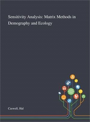 Sensitivity Analysis: Matrix Methods in Demography and Ecology