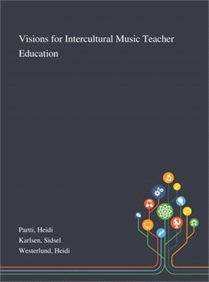 Visions for Intercultural Music Teacher Education