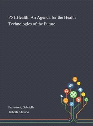 P5 EHealth: An Agenda for the Health Technologies of the Future