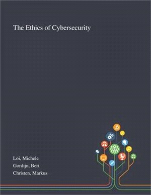 The Ethics of Cybersecurity