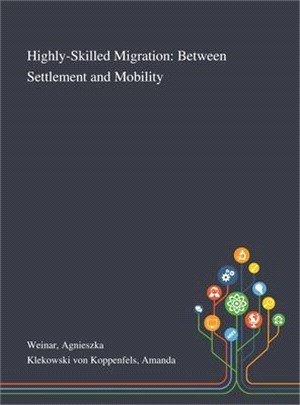 Highly-Skilled Migration: Between Settlement and Mobility