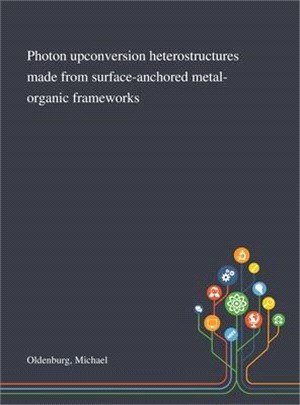 Photon Upconversion Heterostructures Made From Surface-anchored Metal-organic Frameworks