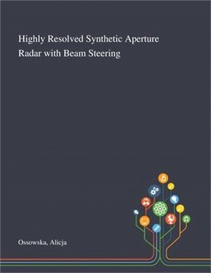 Highly Resolved Synthetic Aperture Radar With Beam Steering