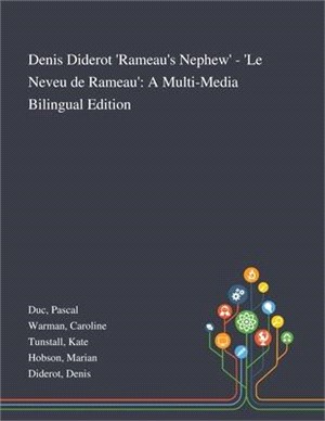 Denis Diderot 'Rameau's Nephew' - 'Le Neveu De Rameau': A Multi-Media Bilingual Edition