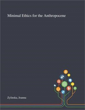 Minimal Ethics for the Anthropocene