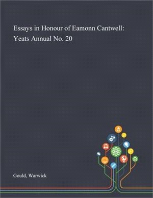 Essays in Honour of Eamonn Cantwell: Yeats Annual No. 20