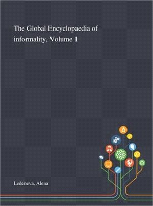 The Global Encyclopaedia of Informality, Volume 1