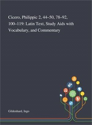 Cicero, Philippic 2, 44-50, 78-92, 100-119: Latin Text, Study Aids With Vocabulary, and Commentary