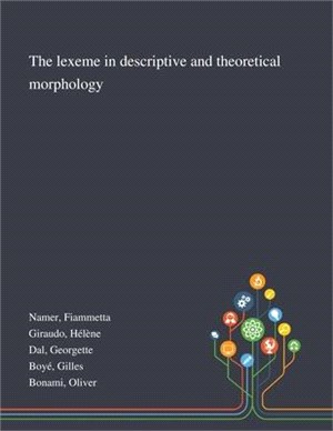 The Lexeme in Descriptive and Theoretical Morphology