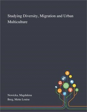 Studying Diversity, Migration and Urban Multiculture