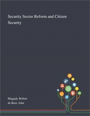 Security Sector Reform and Citizen Security