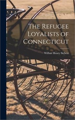 The Refugee Loyalists of Connecticut