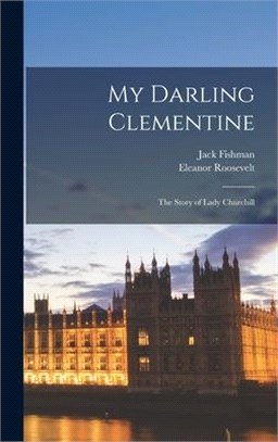 My Darling Clementine: the Story of Lady Churchill