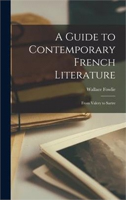 A Guide to Contemporary French Literature: From Valery to Sartre