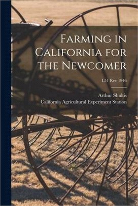 Farming in California for the Newcomer; L51 rev 1946