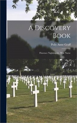 A Discovery Book: Florence Nightingale, War Nurse