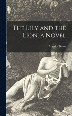 The Lily and the Lion, a Novel