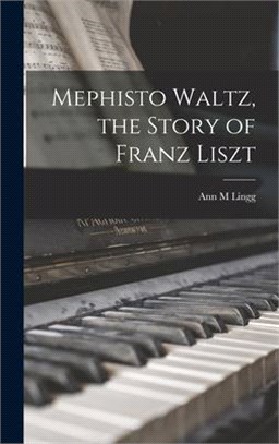 Mephisto Waltz, the Story of Franz Liszt