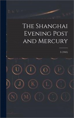 The Shanghai Evening Post and Mercury; 3 (1945)