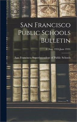 San Francisco Public Schools Bulletin; 6 (Aug. 1934-June 1935)