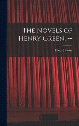 The Novels of Henry Green. --